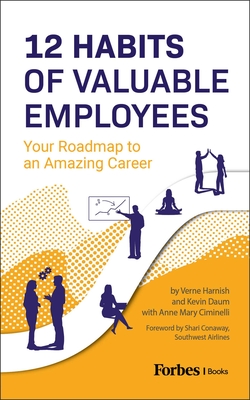 Coperta cărții '12 Habits of Valuable Employees: Your Roadmap to an Amazing Career - Verne Harnish'