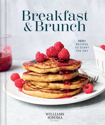 Williams Sonoma Breakfast & Brunch: 100+ Recipes to Start the Day - Williams Sonoma