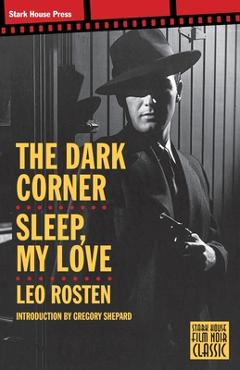 The Dark Corner / Sleep, My Love - Leo Rosten