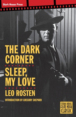 Coperta cărții 'The Dark Corner / Sleep, My Love - Leo Rosten'
