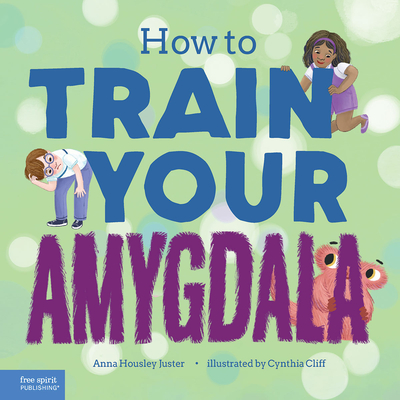 How to Train Your Amygdala - Anna Housley Juster