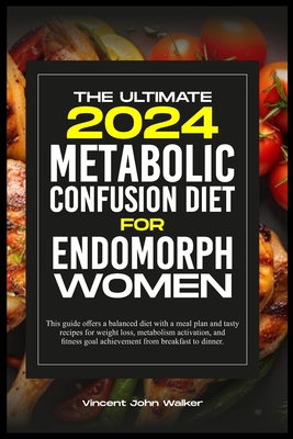 Coperta cărții 'The Ultimate Metabolic Confusion Diet for Endomorph Women: This guide offers a balanced diet with a meal plan and tasty'