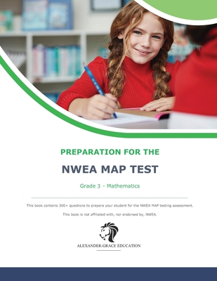 NWEA Map Test Preparation - Grade 3 Mathematics - James W. Alexander