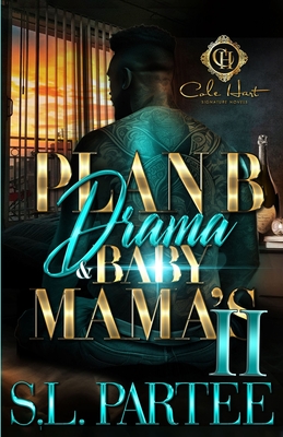 Coperta cărții 'Plan B Drama & Baby Mama's 2: An African American Romance - S. L. Partee'