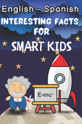 200 Interesting Facts for Smart Kids: Discover fun trivia in English & Spanish, engaging young minds with fascinating knowledge!Explore history, physi - Walmand