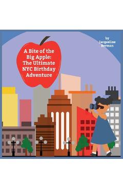 Coperta cărții 'A Bite of the Big Apple: The Ultimate NYC Birthday Adventure - Jacqueline Berman'