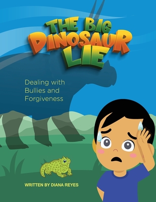 The Big Dinosaur Lie - Diana Reyes
