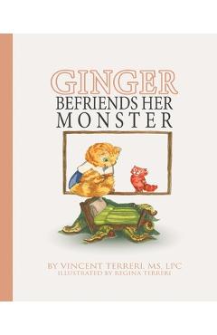 Coperta cărții 'Ginger Befriends Her Monster - Vincent Terreri'