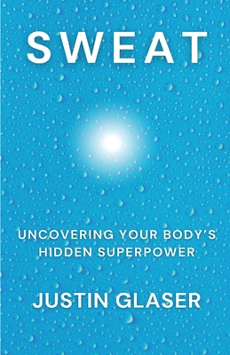 Sweat - Justin Glaser