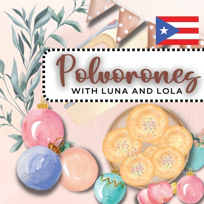Polvorones with Lola and Luna, Christmas cookies baking book - Merianne Jackson