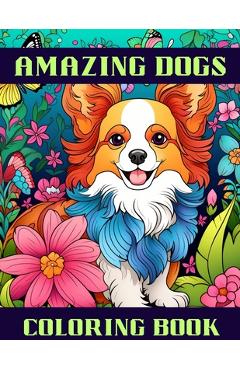 Coperta cărții 'Amazing Dogs: Coloring Book - A. Hazra'
