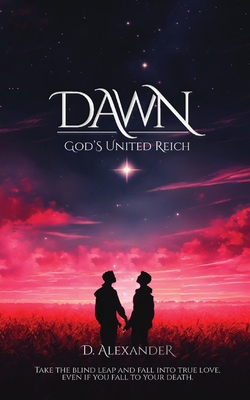 Dawn: God's United Reich - D. Alexander