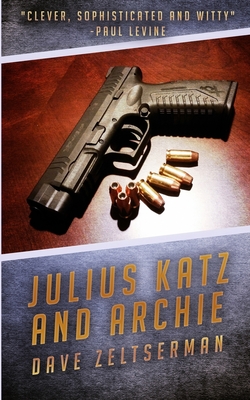 Julius Katz and Archie - Dave Zeltserman