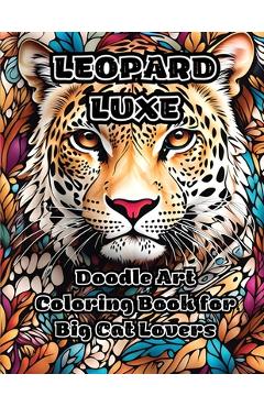 Poza produsului Leopard Luxe: Doodle Art Coloring Book for Big Cat Lovers - Colorzen