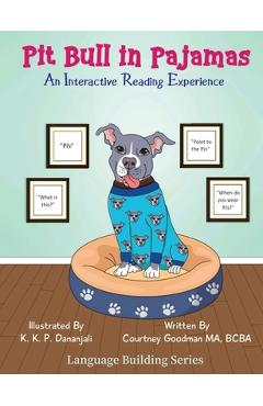 Coperta cărții 'Pitt Bull In Pajamas: An Interactive Reading Experience - Courtney Goodman'