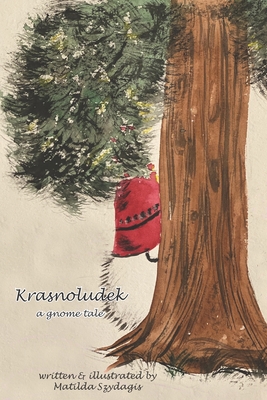 Krasnoludek: a gnome tale: (Bilingual English and Polish): A Dual Language Fun Children's Picture Book - Matilda Szydagis