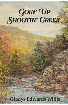 Coperta cărții 'Goin' Up Shootin' Creek - Karl L. Edwards'