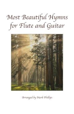 Coperta cărții 'Most Beautiful Hymns for Flute and Guitar - Mark Phillips'