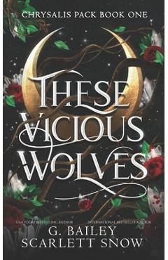 Coperta cărții 'These Vicious Wolves: Omegaverse Shifter Romance - Scarlett Snow'
