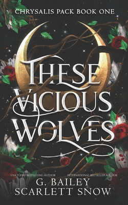 Coperta cărții 'These Vicious Wolves: Omegaverse Shifter Romance - Scarlett Snow'
