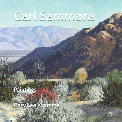 Carl Sammons: Paintings - Gary Lee Kvamme