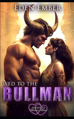 Wed to the Bullman - Eden Ember