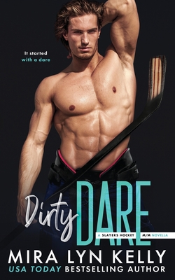 Coperta cărții 'Dirty Dare: A M/M Slayers Hockey Novella - Mira Lyn Kelly'