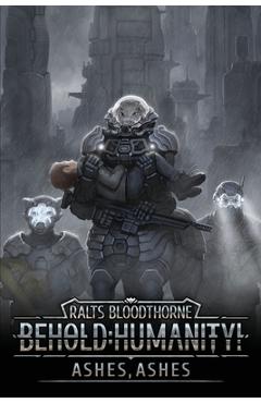 Coperta cărții 'Behold: Humanity!: Ashes, Ashes - Rick Ronor'