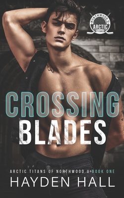 Crossing Blades - Hayden Hall