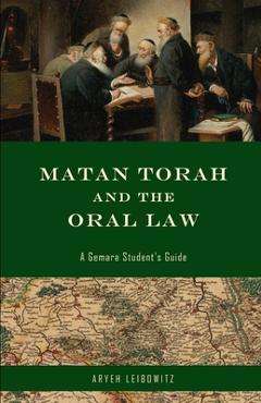 Coperta cărții 'Matan Torah and the Oral Law: A Gemara Student's Guide - Aryeh Leibowitz'