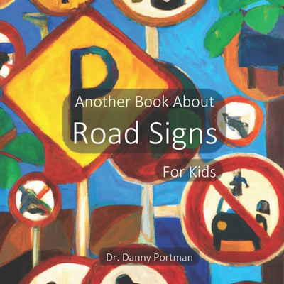 Coperta cărții 'Another Book About Road Signs: For Kids - Danny Portman'