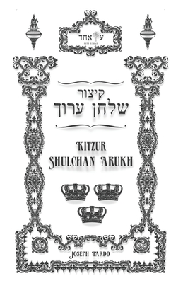 Coperta cărții 'Kitzur Shulchan Arukh (Sephardic): Shulchan Tahor - Joseph Pardo'