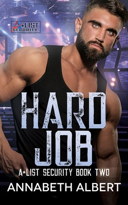 Hard Job: MM SEAL Bodyguard Romance - Annabeth Albert