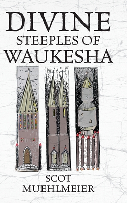 Divine Steeples of Waukesha - Scot Muehlmeier