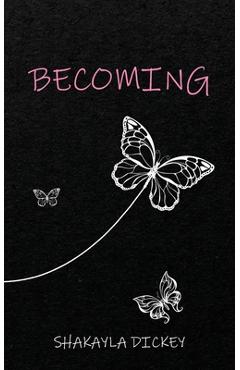 Coperta cărții 'Becoming - Shakayla Dickey'
