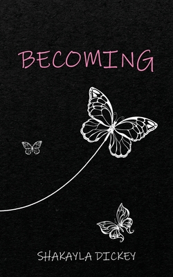 Coperta cărții 'Becoming - Shakayla Dickey'