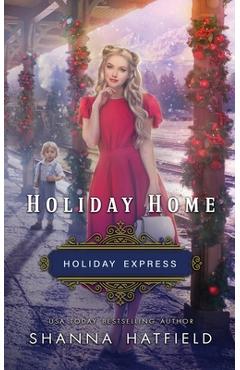 Coperta cărții 'Holiday Home: Sweet Historical Holiday Romance - Shanna Hatfield'