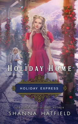 Coperta cărții 'Holiday Home: Sweet Historical Holiday Romance - Shanna Hatfield'