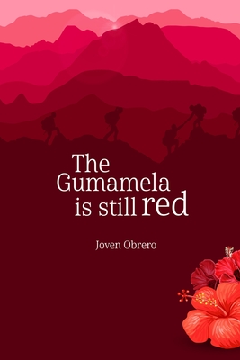 The Gumamela Is Still Red - Joven Obrero