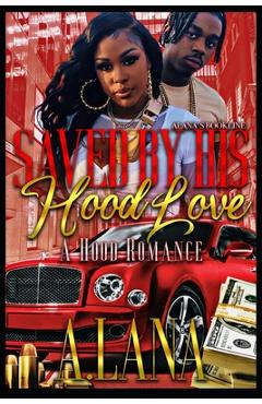 Coperta cărții 'Saved By His Hood Love 2: A Hood Romance - A. Lana'