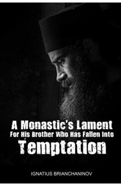Poza produsului A Monastic's Lament For His Brother Who Has Fallen Into Temptation - Anna Skoubourdis