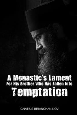 A Monastic's Lament For His Brother Who Has Fallen Into Temptation - Anna Skoubourdis