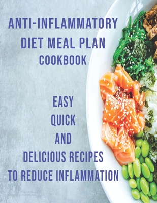 Anti-Inflammatory Diet Meal Plan Cookbook: Easy Quick and Delicious Recipes to Reduce Inflamation - Vicki L. West