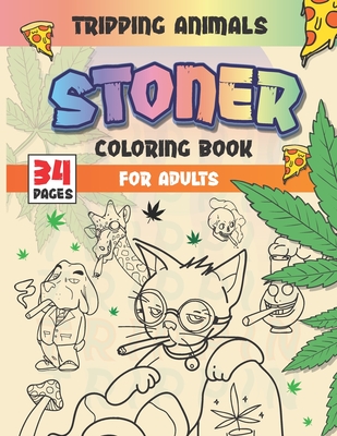 Coperta cărții 'Stoner Coloring Book For Adults: Tripping Animals & Psychedelic Designs - Sara Salson'