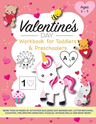 Valentine's Day Workbook for Toddlers and Preschoolers: Activities include dot marker art, letter matching, counting, pre-writing exercises, puzzles, - Little Bears Play