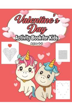 Coperta cărții 'Valentine's Day Activity Book for Kids Ages 4-8: Fun Kid Game Book for Learning Valentines Day Things, Coloring, Dot To'