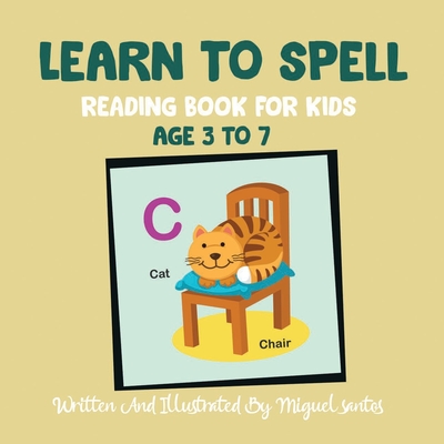 Learn To Spell: Reading Book For Kids - Miguel Santos
