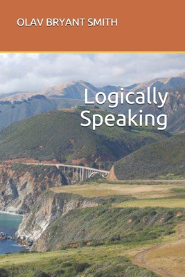 Logically Speaking - Olav Bryant Smith