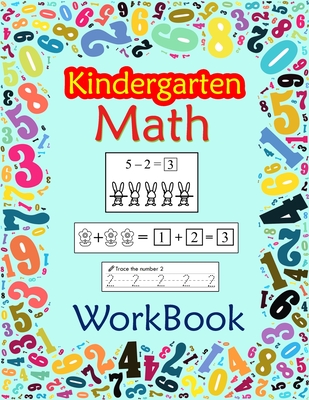Kindergarten Math Workbook: Preschool And Kindergarten Math Workbook for Toddlers Ages 2-4 - Rose Press House