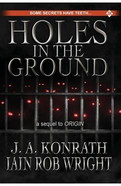 Coperta cărții 'Holes in the Ground - J. A. Konrath'